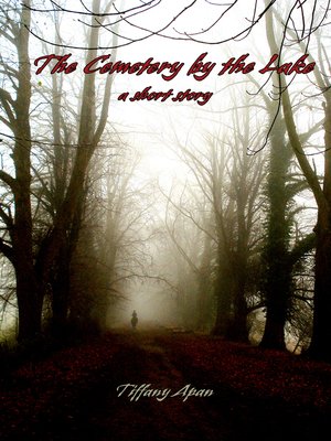 cover image of The Cemetery by the Lake (A Short Story-Stories from Colony Drive, #1)